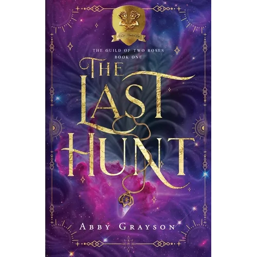 The Last Hunt: A Standalone SciFi Bounty Hunter Romance (The Guild of Two Roses Book 1) - Paperback