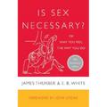 Is Sex Necessary?: Or Why You Feel the Way You Do - Paperback