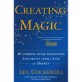 Creating Magic: 10 Common Sense Leadership Strategies from a Life at Disney - Hardcover