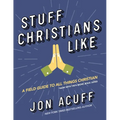 Stuff Christians Like: Sometimes the Stuff That Comes with Faith Is Funny - Paperback