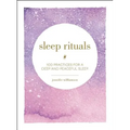 Sleep Rituals: 100 Practices for a Deep and Peaceful Sleep - Hardcover
