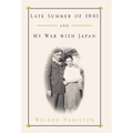 Late Summer of 1941 and My War with Japan - Hardcover