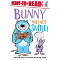 Bunny Will Not Smile!: Ready-To-Read Level 1 - Hardcover