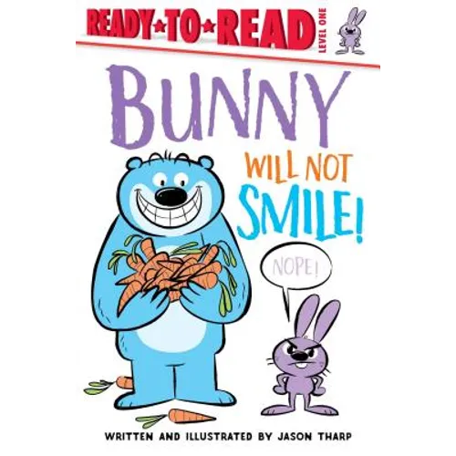 Bunny Will Not Smile!: Ready-To-Read Level 1 - Hardcover