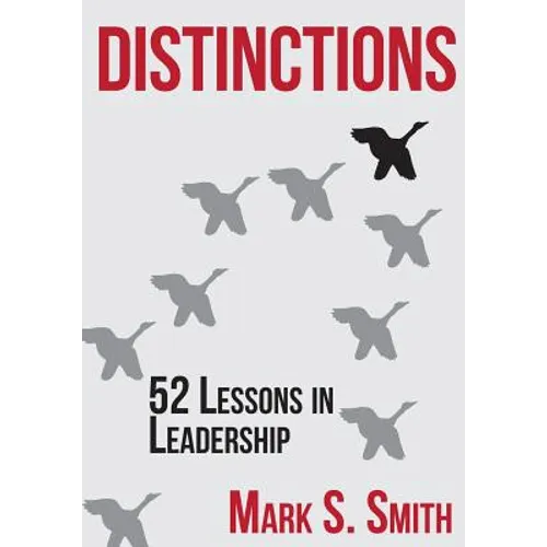 Distinctions: 52 Lessons in Leadership - Paperback