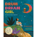 Drum Dream Girl: How One Girl's Courage Changed Music - Hardcover