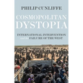 Cosmopolitan Dystopia: International Intervention and the Failure of the West - Paperback