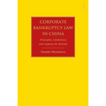 Corporate Bankruptcy Law in China: Principles, Limitations and Options for Reform - Paperback