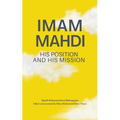 Imam Mahdi - His Position and His Mission - Paperback