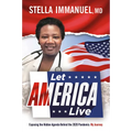 Let America Live: Exposing the Hidden Agenda Behind the 2020 Pandemic: My Journey - Paperback