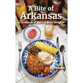 A Bite of Arkansas: A Cookbook of Natural State Delights - Hardcover