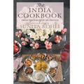 The India Cookbook: From the Tables of My Friends - Hardcover