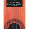 The John Mills Classical Guitar Tutor - Paperback