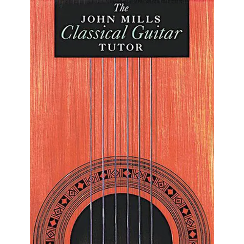 The John Mills Classical Guitar Tutor - Paperback