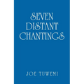 Seven Distant Chantings - Paperback