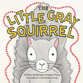 The Little Gray Squirrel - Paperback