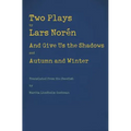 Two Plays: And Give Us the Shadows and Autumn and Winter - Paperback