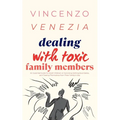 Dealing with Toxic Family Members: An Essential Guide for Adult Children on Surviving, Setting Boundaries, and Freeing Themselves from Their Family's - Paperback