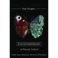 Environmentalism in Popular Culture: Gender, Race, Sexuality, and the Politics of the Natural - Paperback