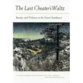 The Last Cheater's Waltz: Beauty and Violence in the Desert Southwest - Paperback