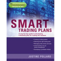 Smart Trading Plans: A Step-By-Step Guide to Developing a Business Plan for Trading the Markets - Paperback
