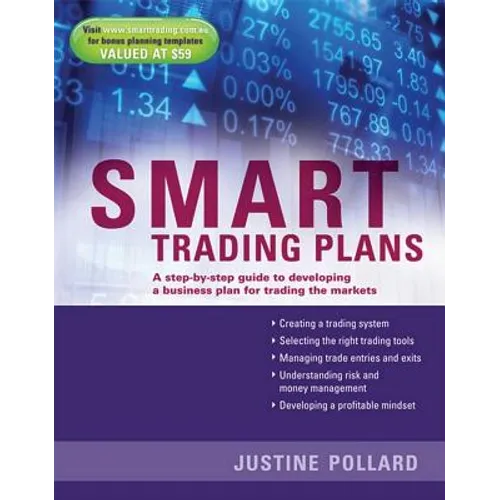Smart Trading Plans: A Step-By-Step Guide to Developing a Business Plan for Trading the Markets - Paperback