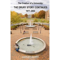 The Creation of a University: The Drury Story Continues 1977-2004 - Paperback