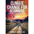Climate Change for Beginners: A Primer for Young Minds! - Paperback