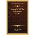 Stories To Tell The Littlest Ones (1916) - Hardcover