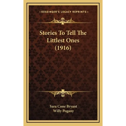 Stories To Tell The Littlest Ones (1916) - Hardcover