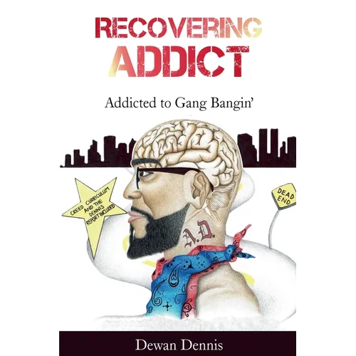 Recovering Addict: Addicted to Gangbangin' - Paperback