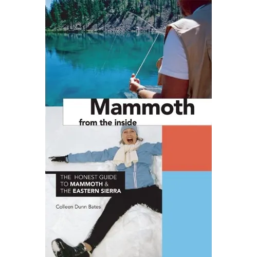 Mammoth from the Inside: The Honest Guide to Mammoth and the Eastern Sierra - Paperback