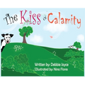The Kiss of Calamity - Hardcover