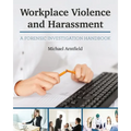 Workplace Violence and Harassment: A Forensic Investigation Handbook - Paperback
