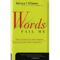 Words Fail Me: What Everyone Who Writes Should Know about Writing - Paperback