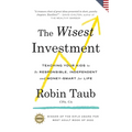 The Wisest Investment: Teaching Your Kids to Be Responsible, Independent and Money-Smart for Life (US Edition) - Paperback