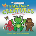 Basher History: Legendary Creatures: Unleash the Beasts! - Hardcover