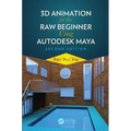 3D Animation for the Raw Beginner Using Autodesk Maya 2e - Paperback