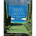 Private Gardens of the Mediterranean - Hardcover
