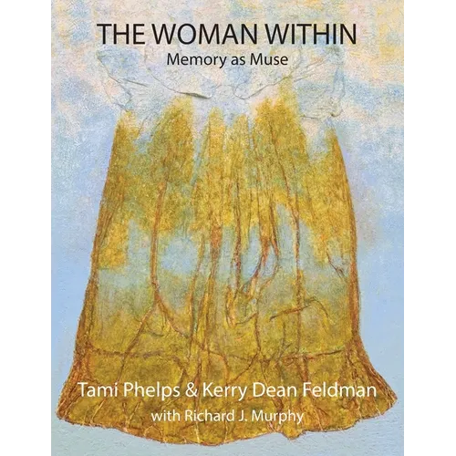 The Woman Within: Memory as Muse - Paperback