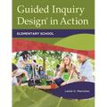 Guided Inquiry Design(r) in Action: Elementary School - Paperback