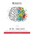 Mindful: Your Prescription to mental Wellness - Paperback