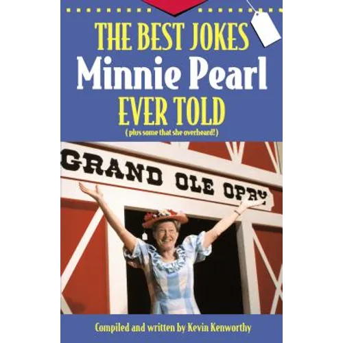 The Best Jokes Minnie Pearl Ever Told: Plus Some That She Overheard! - Paperback