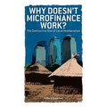 Why Doesn't Microfinance Work? - Paperback