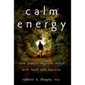 Calm Energy: How People Regulate Mood with Food and Exercise - Paperback