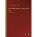 Notes on a Journey from Cornhill to Grand Cairo: in large print - Paperback