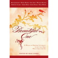 Beautiful One: A Walk in Deeper Intimacy with the One Who Created Us - Paperback