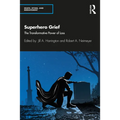 Superhero Grief: The Transformative Power of Loss - Paperback