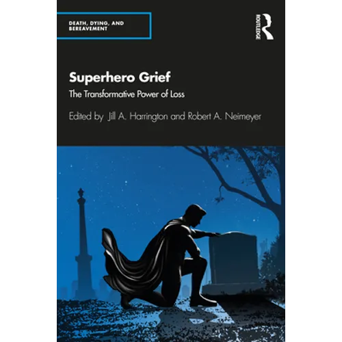 Superhero Grief: The Transformative Power of Loss - Paperback