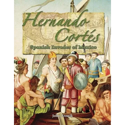 Hernando Cortés: Spanish Invader of Mexico - Paperback